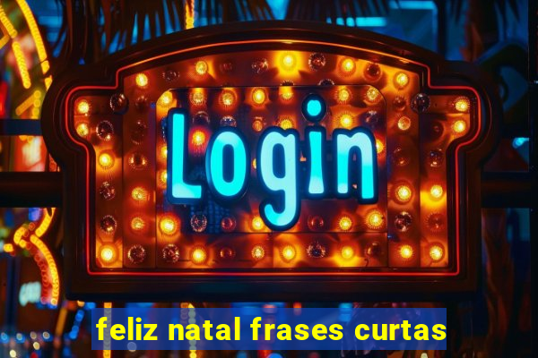 feliz natal frases curtas